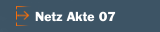 Netz Akte 07