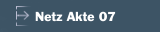 Netz Akte 07